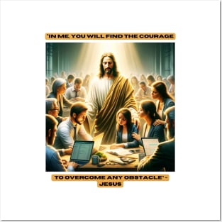 "In me, you will find the courage to overcome any obstacle" - Jesus Posters and Art